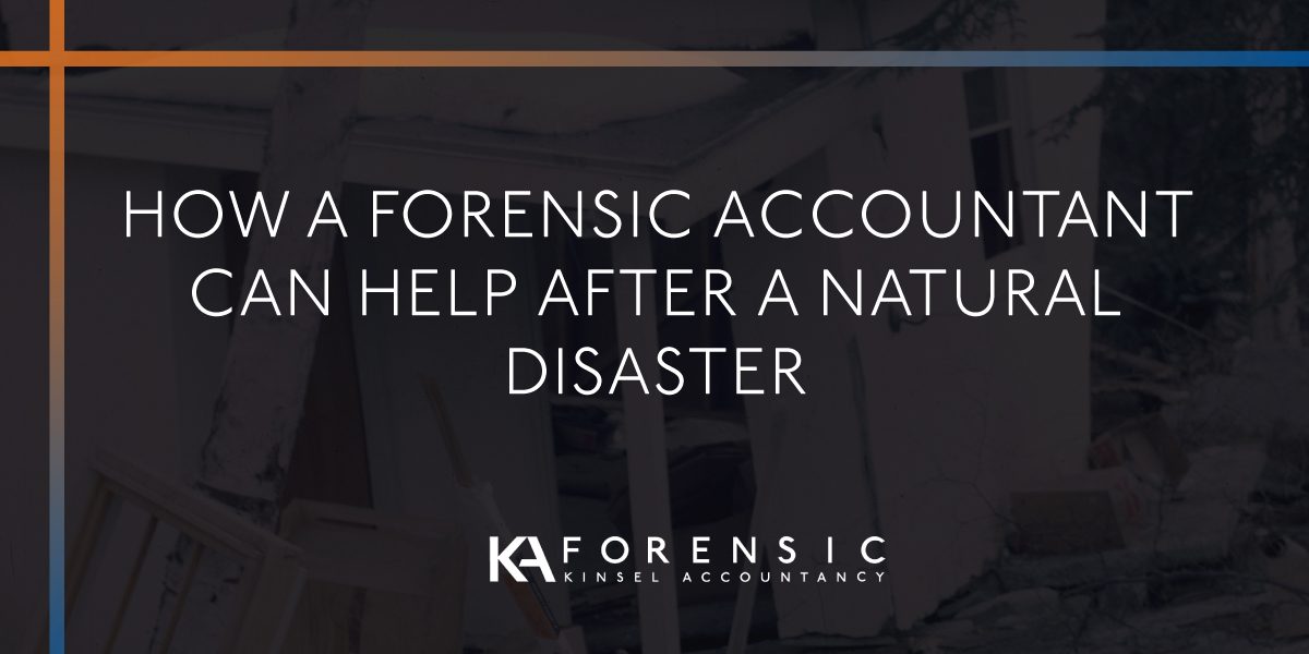 How a forensic accountant can help after a natural disaster