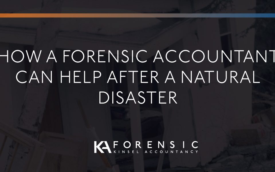 How a forensic accountant can help after a natural disaster